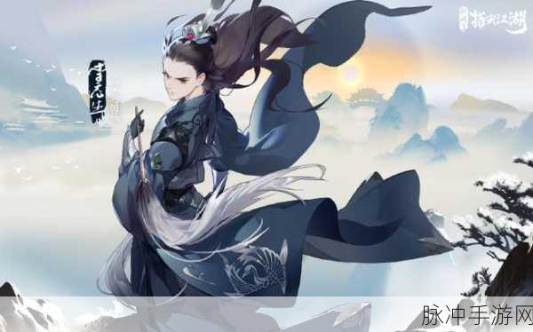 情定江湖,热血战斗,燃爆指尖的武侠新世界