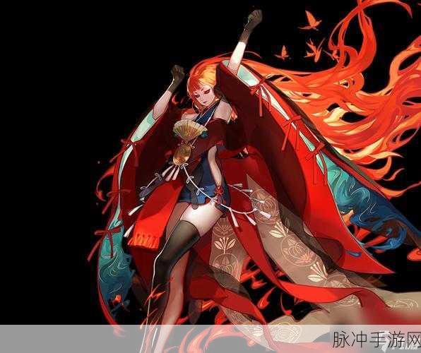 阴阳师不知火,离人阁歌姬的绝美传说与力量探索