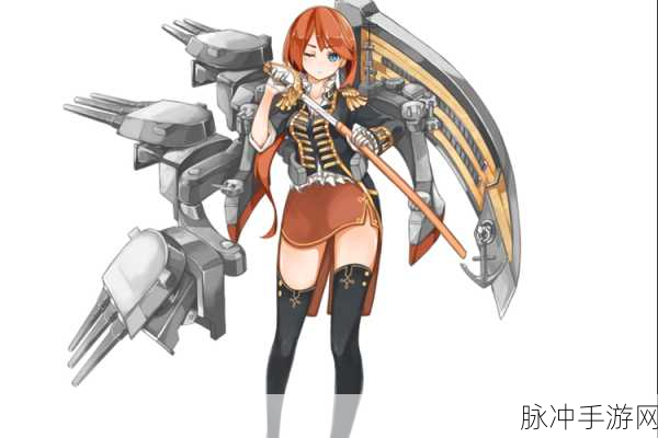 纳尔逊舰娘实力全解析,战舰少女R中的火力担当