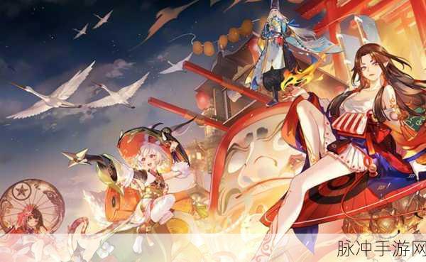 阴阳师花合战叶月，解锁丰厚奖励的终极秘籍大公开